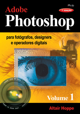 Adobe Photoshop para Fotógrafos, Designers e Operadores Digitais Vol. 1